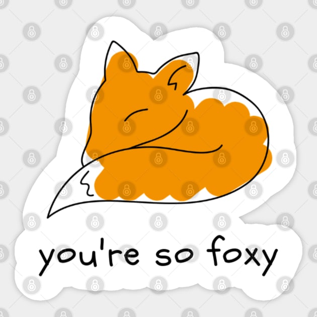 You're So Foxy Sticker by NoColorDesigns